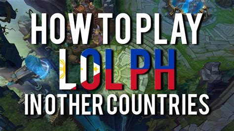 How to Play League of Legends PH Server in Other Countries - YouTube