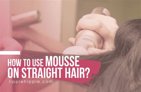 How to Use Mousse on Straight Hair?