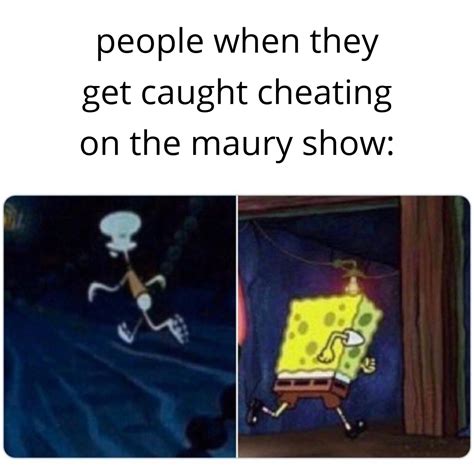 i hope everybody knows what the maury show is... - Meme by memeconsumer :) Memedroid