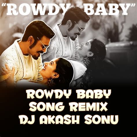 ROWDY BABY SONG REMIX BY DJ AKASH SONU by DJ AKASH SONU from SAIDABAD ...