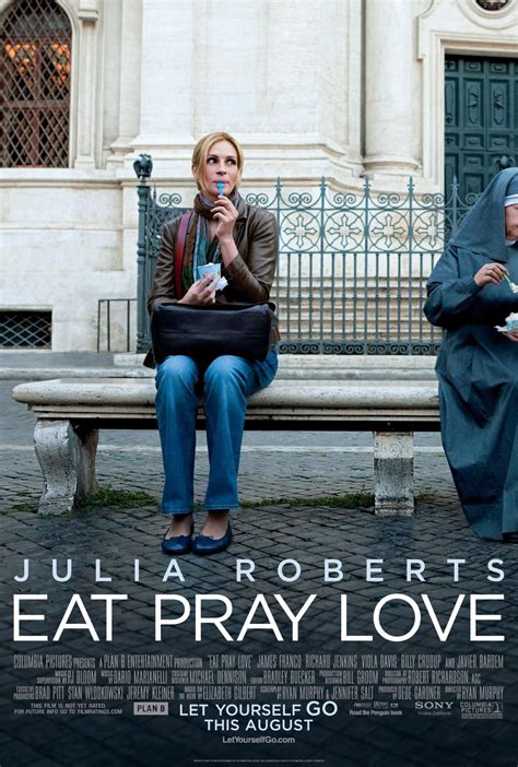 "Eat Pray Love" movie poster, 2010. Julia Roberts, James Franco, Brad Pitt, Eat Pray Love Movie ...