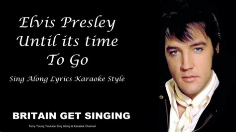 Elvis Presley Until its time for you to go Sing Along Lyrics in 2021 ...