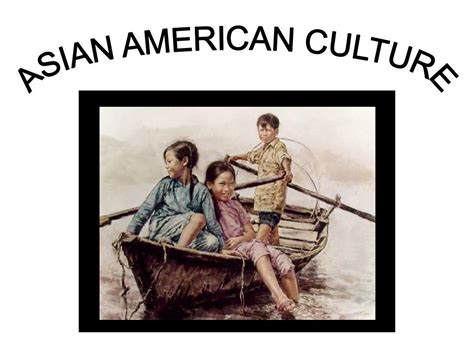 PPT - ASIAN AMERICAN CULTURE PowerPoint Presentation, free download ...