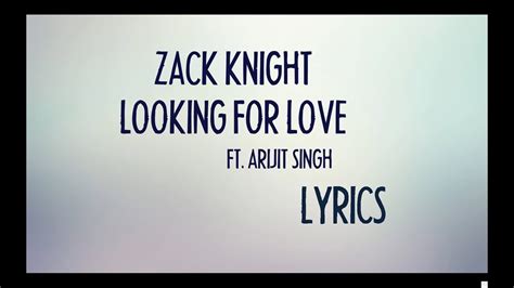 (Lyrics) Zack Knight Ft. Arijit Singh - Looking For Love (Main Dhoondne ...