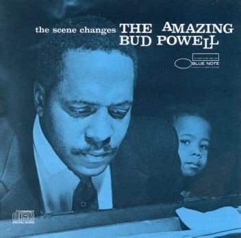 所長のつぶやき 書く事、語る事 The Scene Changes - The Amazing Bud Powell vol.5