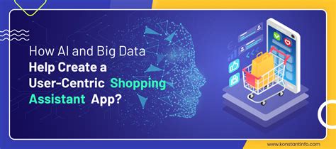 AI and Big Data for Creating Personal Shopping Assistant App - Konstant