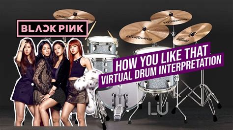 Blackpink - How You Like That - Virtual Drum Cover/Interpretation - YouTube