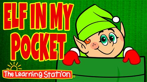 Elf in My Pocket Song | The Learning Station