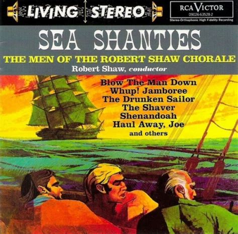 Sea Shanties - Robert Shaw Chorale | Songs, Reviews, Credits | AllMusic