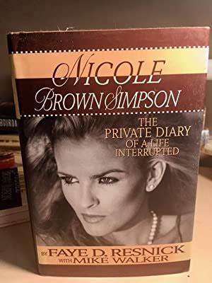 Nicole Brown Simpson: The Private Diary of a Life INterrupted by Faye D. Resnick: Near Fine ...