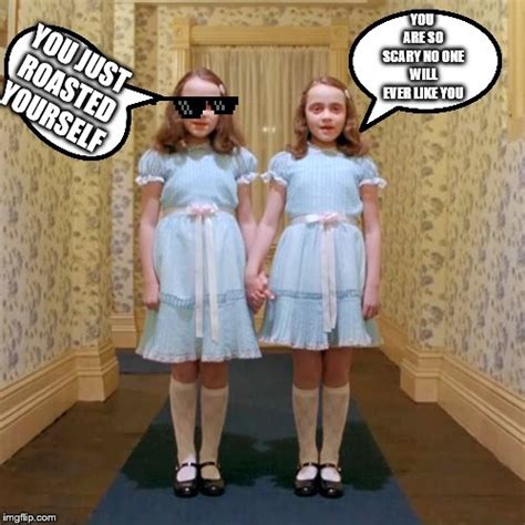 Twins from The Shining - Imgflip