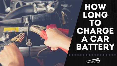 How Long To Charge A Car Battery? Learn to Calculate!