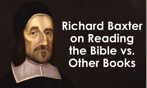 Richard Baxter Quote on Reading the Bible vs. Other Books