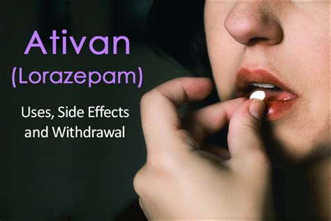 Ativan Side Effects, Uses, and Withdrawal (Lorazepam)