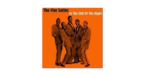 "In the Still of the Night" by The Five Satins | Oldies Songs For ...