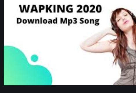 Wapking 2020 - Wapking Movies Download, Bollywood MP3 Songs Free - TechSog