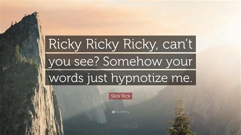 Slick Rick Quotes (24 wallpapers) - Quotefancy