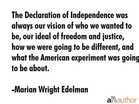 The Declaration of Independence was always... - Quote