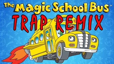 Magic School Bus Theme (Trap Remix) - YouTube