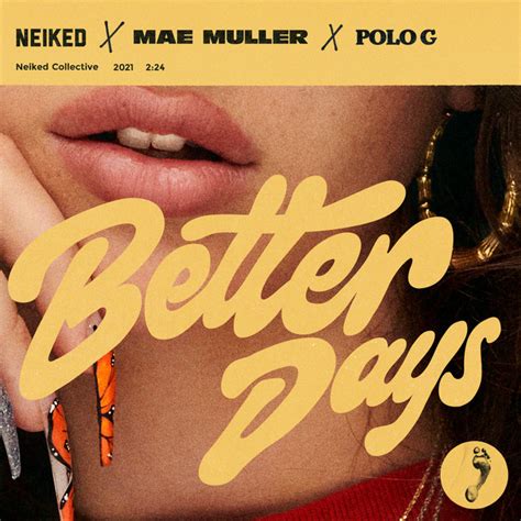 Better Days (NEIKED x Mae Muller x Polo G) - Single by NEIKED | Spotify