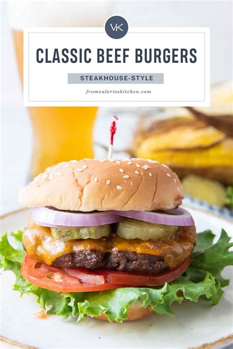 Classic Beef Burgers (Steakhouse-Style) | Valerie's Kitchen