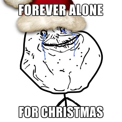 Original Funny Gifs And Memes: Forever Alone For Christmas Meme