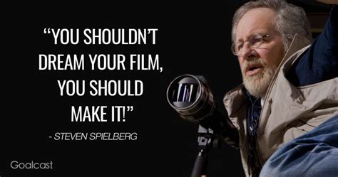 spielberg quote You shouldn’t dream your film you should make it #shortfilmideas | Filmmaking ...