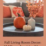 Fall Living Room Decor: 10 Minute Inspiring Ideas - Chas' Crazy Creations