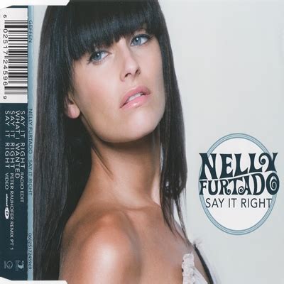 Nelly Furtado - Say It Right (2007 - Europe) [CDM]