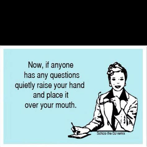 I used to secretly think this at work meetings.... LOL | Work humor, Hr humor, Teacher humor