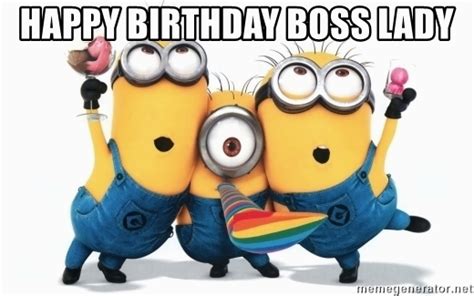 Happy Birthday Memes for Boss Happy Birthday Boss Lady Minions Minions Meme Generator | BirthdayBuzz