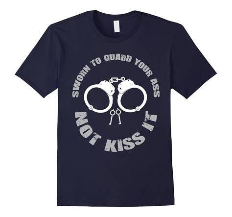 correctional officer shirt- Sworn to guard your not kiss