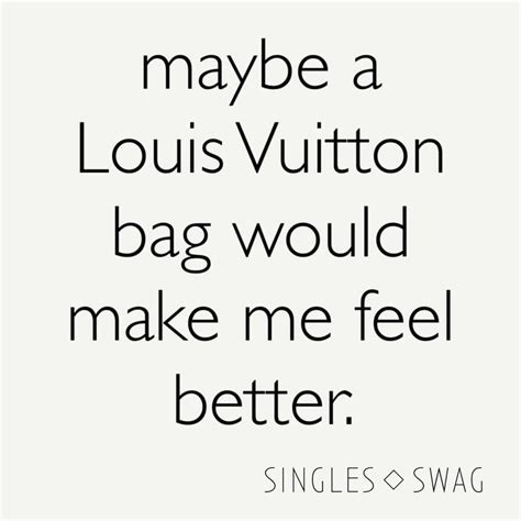 Pin by Erin Owens on Quotes, Thoughts, Words Of Wisdom!! | Louis vuitton bag, I feel good ...