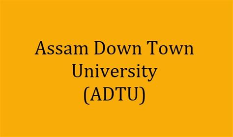 Assam Down Town University (ADTU) Admission 2021 Application, Fee ...