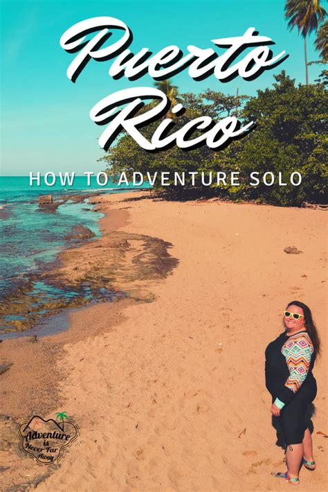 How to Adventure Solo in Puerto Rico - Adventure is Never Far Away