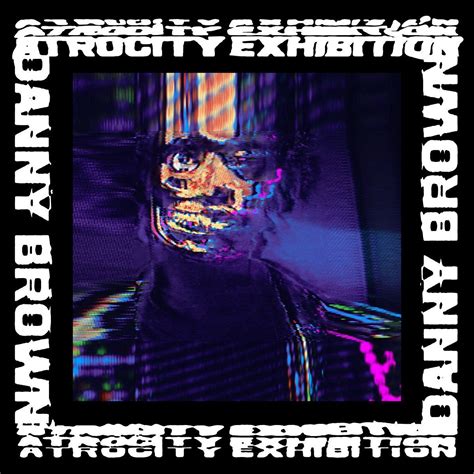 Review: Danny Brown, Atrocity Exhibition - Slant Magazine