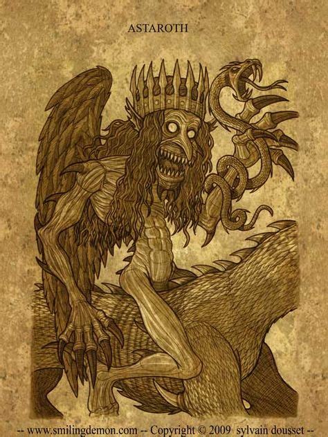 Astaroth (also Ashtaroth, Astarot and Asteroth), in demonology, is a ...