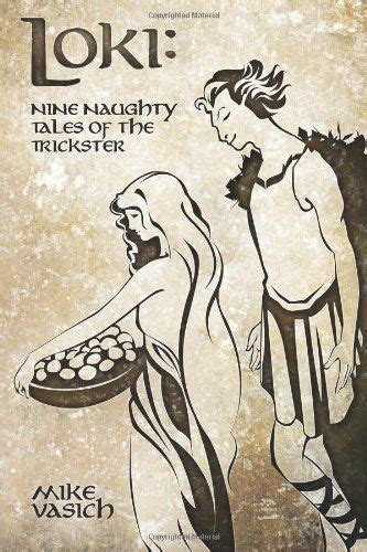 Loki: Nine Naughty Tales of the Trickster by Mike Vasich, http://www ...