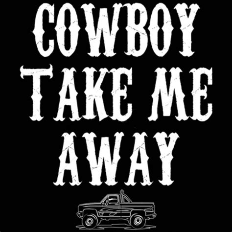 Cowboy Take Me Away