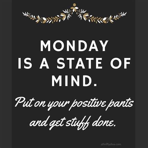 Image result for happy monday put your positive pants on | Monday ...