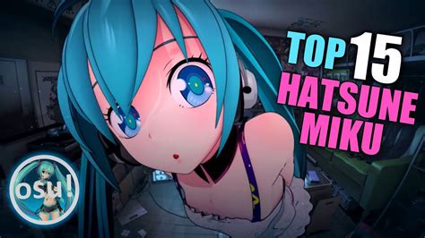 TOP 15 SONGS HATSUNE MIKU ON OSU! - YouTube