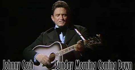 Johnny Cash - Sunday Morning Coming Down