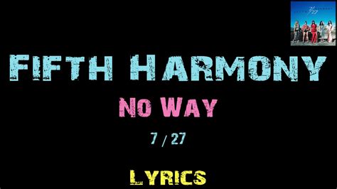 Fifth Harmony - No Way [ Lyrics ] - YouTube