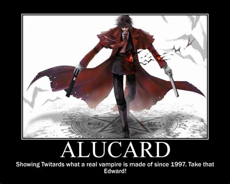 Alucard Motivational Poster by SqueakyTachibana on DeviantArt