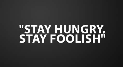 Thế nào là “Stay Hungry, Stay foolish”