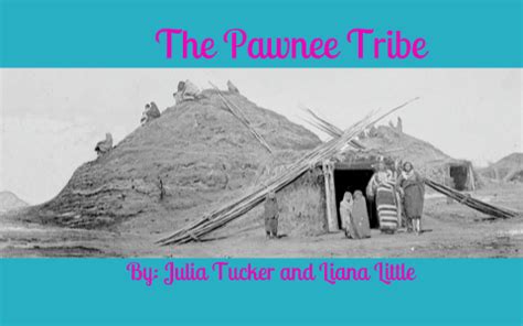 The Pawnee Tribe by Mary G on Prezi