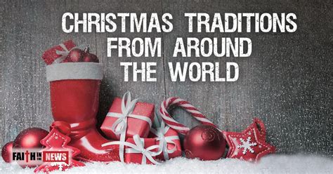 Christmas Traditions From Around The World - Faith in the News