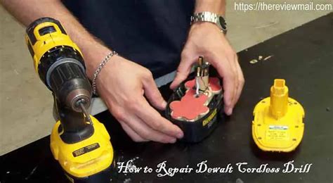 How To Repair Dewalt Cordless Drill? Lets Find Out! - The Review Mail