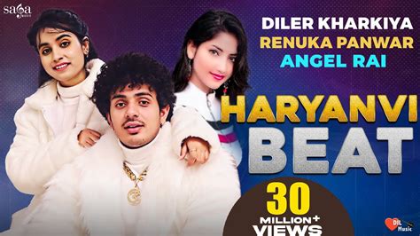 Haryanvi Beat - Diler Kharkiya | Renuka Panwar | Angel Rai | New ...