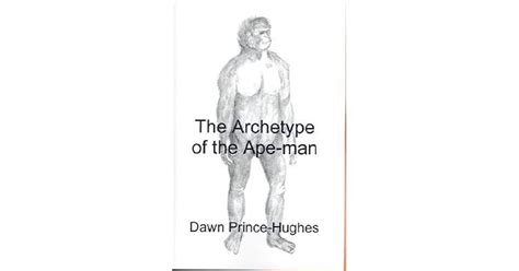 The Archetype of the Ape-Man: The Phenomenological Archaeology of a ...